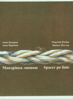 Багряна Анна, Пестка Войчех. Мандрівка линвою = Spacer po linie