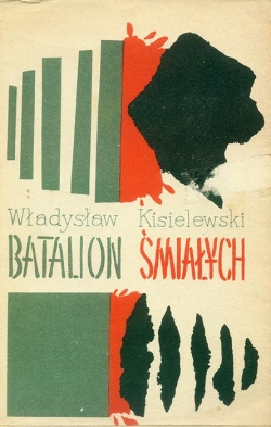 Wladyslaw Kisielewski. Вatalion Smialych
