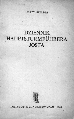 JERZY SZELIGA. DZIENNIK HAUPTSTURMFUHRERA JOSTA