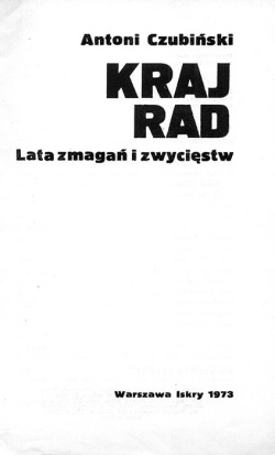 Antoni Czubinski. KRAJ RAD. Lata zmagan i zwyciestw