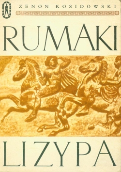 Zenon Kosidowski. Rumaki lizypa. I inne opowiadania