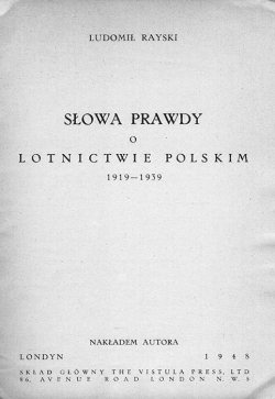 LUDOMIL RAYSKI. SLOWA PRAWDY o LOTNICTWIE POLSKIM 1919-1939
