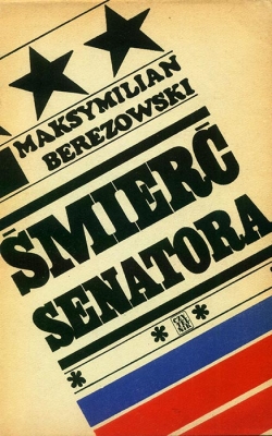 MAKSYMILIAN BEREZOWSKI. SMIERC SENATORA