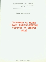 Karol Marcinkowski. CZARNIECKI NA SEJMIE I WODZ JESIENNO-ZIMOWEJ WYPRAWY NA MOSKWE 1661/62