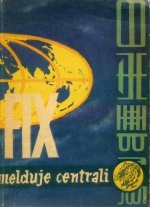 z. WIATR. FIX MELDUJE CENTRALI...