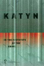 KATYN. In The footsteps of the crime