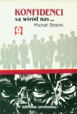 Michal Grocki. Konfidenci sa wsrod nas...