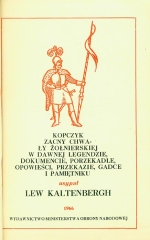 LEW КALTENBERGH. KOPCZYK ZACNY CHWALY ZOLNIERSKIEJ W DAWNEJ LEGENDZIE, DOKUMENCIE, PORZEKADLE, OPOWIESCI, PRZEKAZIE, GADCE I PAMIETNIKU