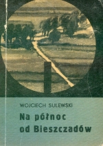 Wojciech Sulewski. Na polnoc od Bieszczadow