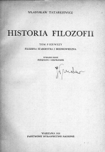 WLADYSLAW TATARKIEWICZ. HISTORIA FILOZOFII. TOM PIERWSZY