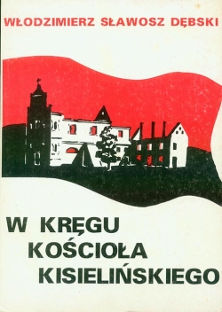 WLODZIMIERZ SLAWOSZ DEBSKI. W KREGU KOSCIOLA KISIELINSKIEGO