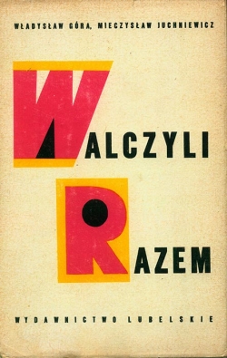 WLADYSLAW GORA, MIECZYSLAW JUCHNIEWICZ. WALCZYLI RAZEM