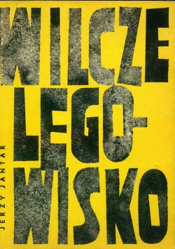 JERZY JANTAR. WILCZE LEGOWISKO